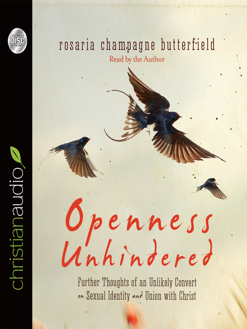 Title details for Openness Unhindered by Rosaria Champagne Butterfield - Available